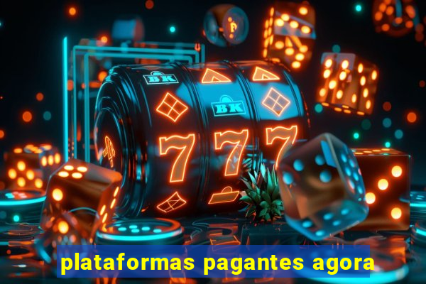 plataformas pagantes agora